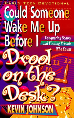 Could Someone Wake Me Up Before I Drool on the Desk? (Early Teen Devotionals)