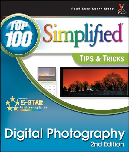 Digital Photography: Top 100 Simplified Tips and Tricks (Top 100 Simplified Tips & Tricks)