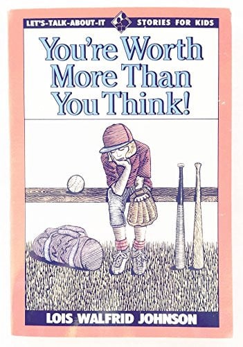 You're Worth More Than You Think (LET'S TALK ABOUT IT STORIES FOR KIDS)