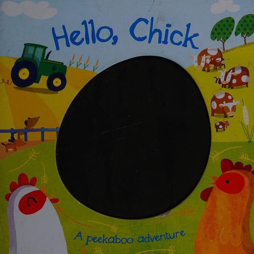 Hello, Chick (A Peekaboo Adventure)