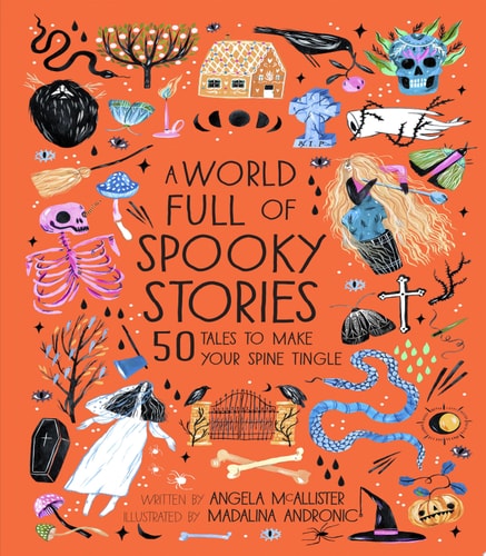 A World Full of Spooky Stories 50 Tales to Make Your Spine Tingle