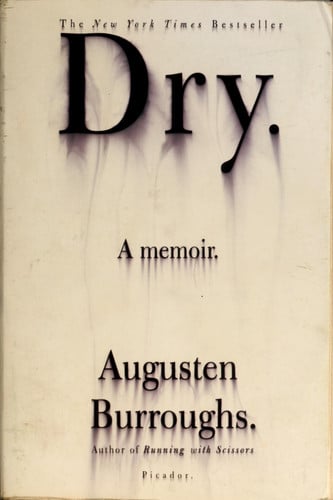 Dry: A Memoir