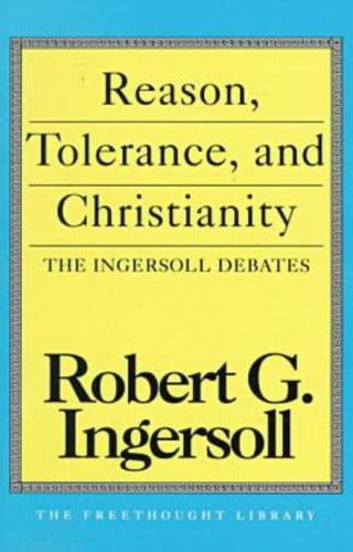 Reason, Tolerance and Christianity (Freethought Library)