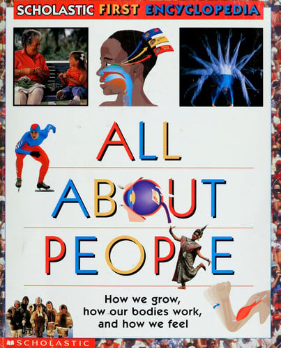 All About People: Scholastic Reference (Scholastic First Encyclopedia)