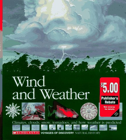 Wind and Weather Climates, Clouds, Snow, Tornadoes, and how Weather is Predicted