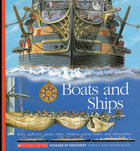 Boats and Ships Rafts, Galleons, Pirate Ships, Whalers, Ocean Liners, and Submarines