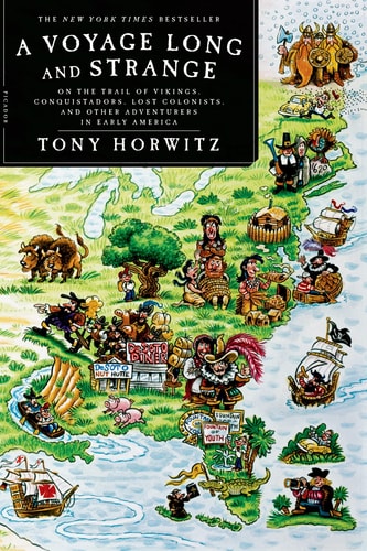 A Voyage Long and Strange On the Trail of Vikings, Conquistadors, Lost Colonists, and Other Adventurers in Early America