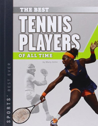 Best Tennis Players of All Time (Sports' Best Ever)
