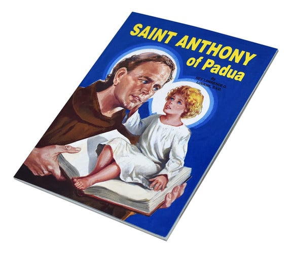 Saint Anthony of Padua: The World's Best Loved Saint
