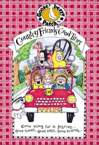 Country Friends Good Times: Come Along for a Joyride...Good Times, Good Eats, Good Friends!