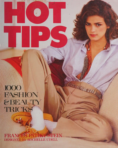 Hot Tips: 1,000 Fashion & Beauty Tricks