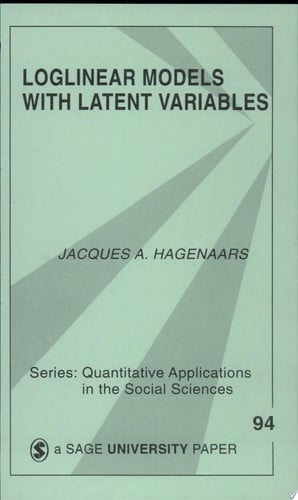 Loglinear Models with Latent Variables (Quantitative Applications in the Social Sciences)