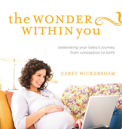 The Wonder Within You: Celebrating Your Baby's Journey from Conception to Birth