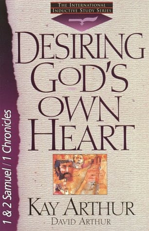Desiring God's Own Heart Samuel, Kings, Chronicles