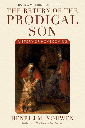 The Return of the Prodigal Son A Story of Homecoming