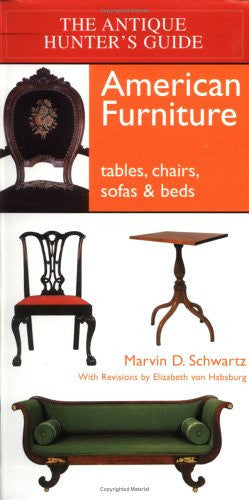 Antique Hunter's Guide to American Furniture Tables, Chairs, Sofas, and Beds