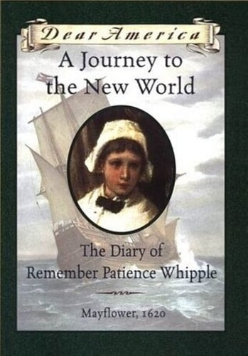 A Journey to the New World The Diary of Remember Patience Whipple