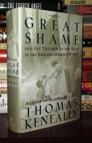 The Great Shame: And The Triumph Of The Irish In The English -Speaking World