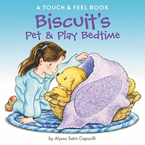 Biscuit's Pet & Play Bedtime A Touch & Feel Book