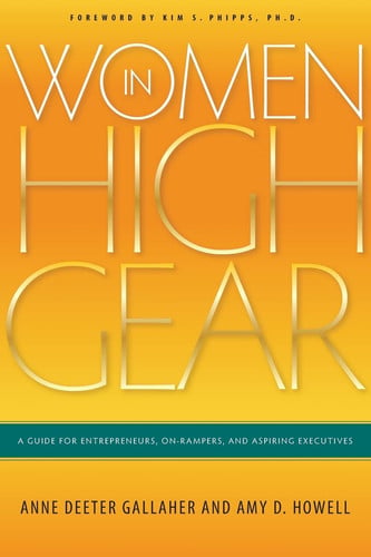 Women in High Gear: A Guide for Entrepreneurs, On-Rampers, and Aspiring Executives