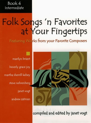 Folk Songs 'n Favorites at Your Fingertips - Book 4 Featuring Arrangements from Your Favorite Composers