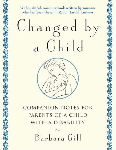 Changed by a Child: Companion Notes for Parents of a Child with a Disability
