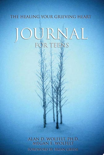 The Healing Your Grieving Heart Journal for Teens (Healing Your Grieving Heart series)