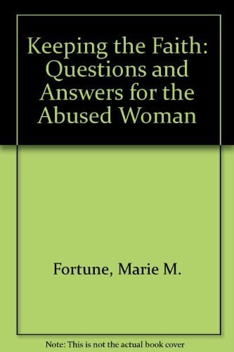 Keeping the faith: Questions and answers for the abused woman