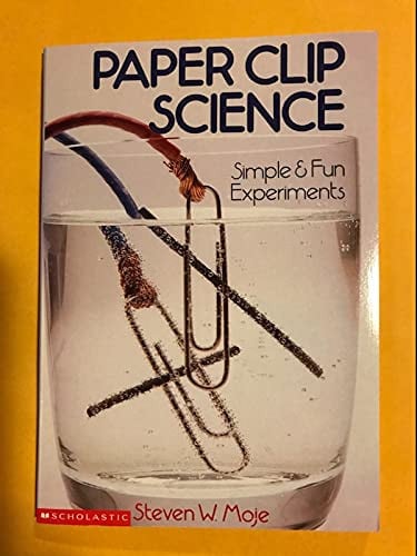 Paper Clip Science Simple & Fun Experiments (Scholastic Edition)