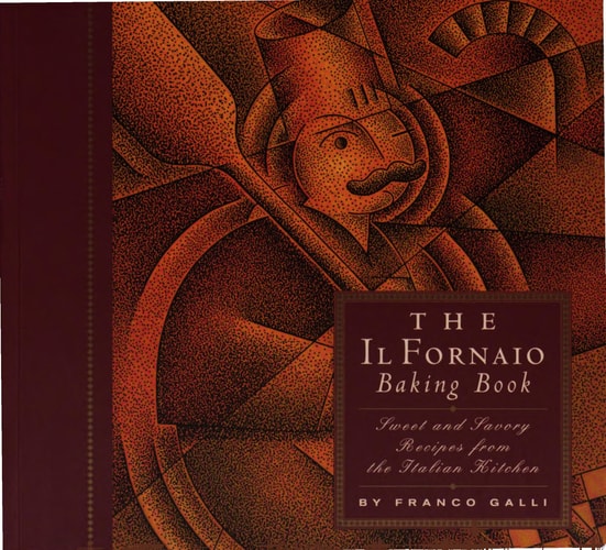 The Il Fornaio Baking Book Sweet and Savory Recipes from the Italian Kitchen