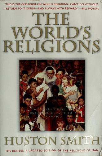 The World's Religions: Our Great Wisdom Traditions