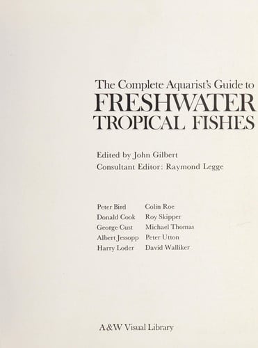 The Complete Aquarist's Guide to Freshwater Tropical Fishes