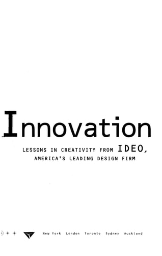 The Art of Innovation: Lessons in Creativity from IDEO, America's Leading Design Firm