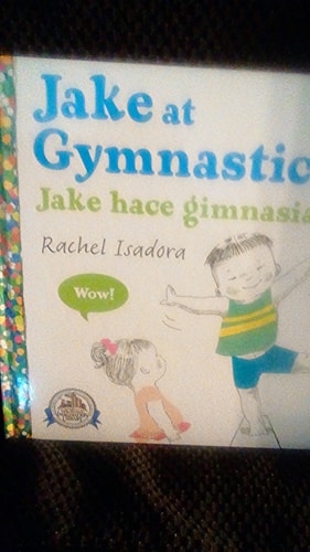 JAKE AT GYMNASTICS JAKE HACE GIMNASIA (2014 EDITION SPANISH AND ENGLISH BOTH IN ONE BOOK)
