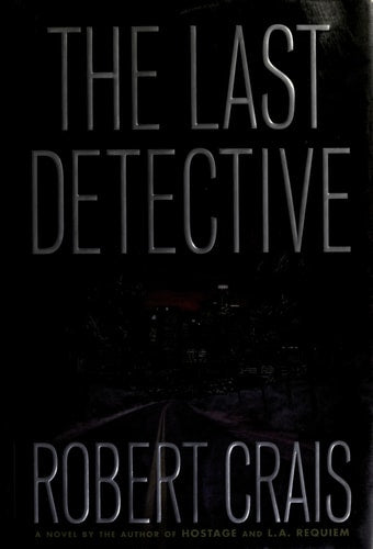 The Last Detective (Elvis Cole Series)