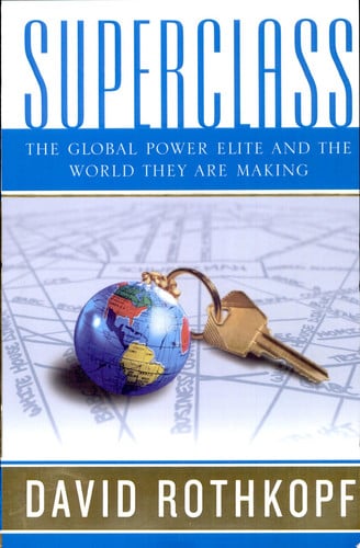 Superclass: The Global Power Elite and the World They Are Making