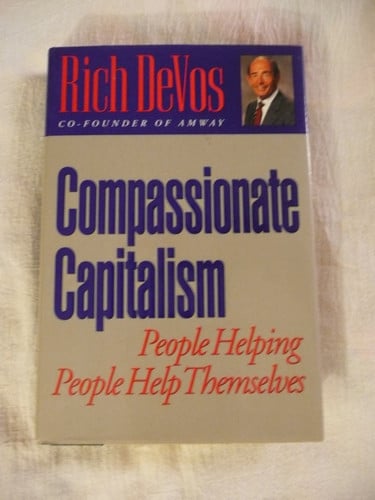 Compassionate Capitalism: People Helping People Help Themselves