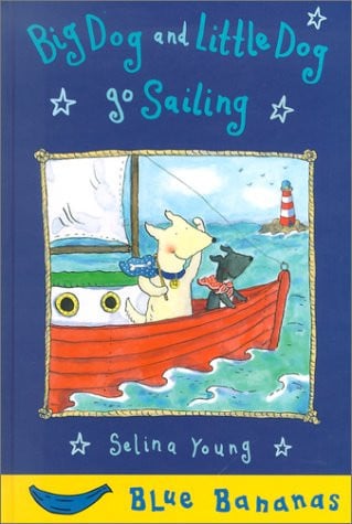 Big Dog and Little Dog Go Sailing (Blue Bananas Level 2)