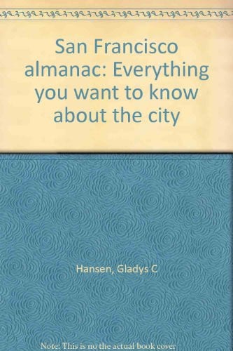 San Francisco almanac: Everything you want to know about the city