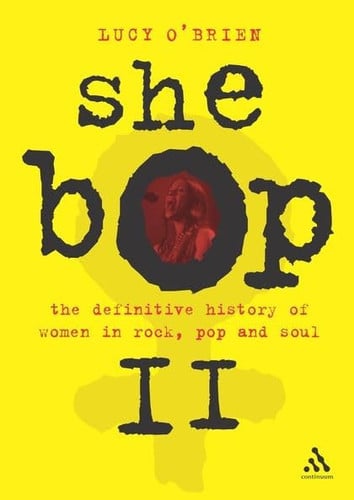 She Bop 2: The Definitive History of Women in Rock, Pop and Soul