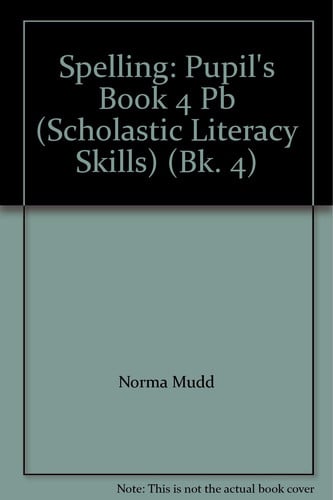 Spelling: Bk. 4 (Scholastic Literacy Skills S.)