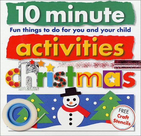 10 Minute Activities: Christmas: Fun Things To Do For You and Your Child