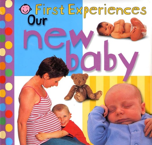 First Experiences: Our New Baby