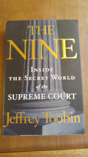 The Nine Inside the Secret World of the Supreme Court