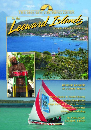 The Cruising Guide to the Leeward Islands 2010-2011: Anguilla Through Dominica (Crusing Guide)