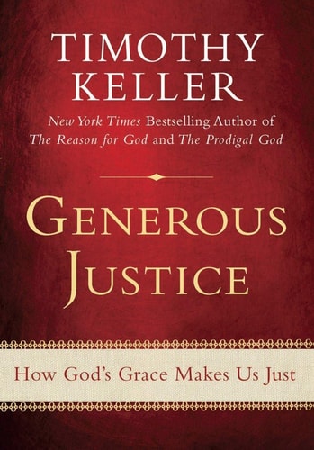 Generous Justice How God's Grace Makes Us Just