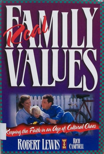 Real Family Values: Leading Your Family into the Twenty-First Century with Clarity and Conviction