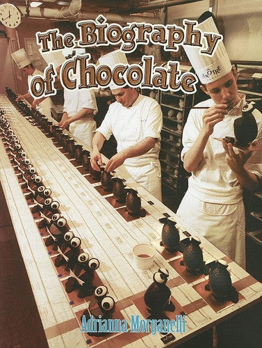 The Biography of Chocolate (How Did That Get Here?)