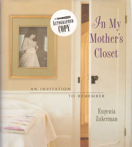 In My Mother's Closet; An Invitation to Remember