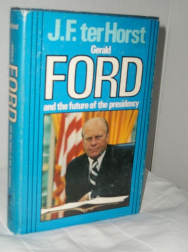 Gerald Ford and the Future of the Presidency